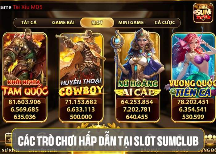 Các trò chơi hấp dẫn tại Slot Sumclub Các trò chơi hấp dẫn tại Slot Sumclub