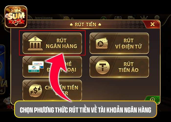 Chọn phương thức rút tiền về tài khoản ngân hàng Chọn phương thức rút tiền về tài khoản ngân hàng