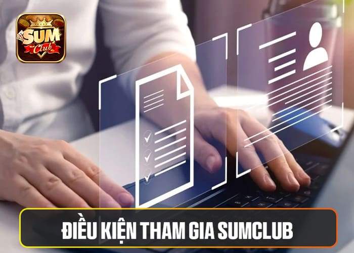 Điều kiện tham gia Sumclub Điều kiện tham gia Sumclub
