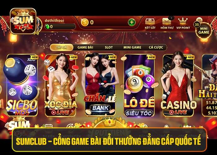 Sumclub - Cổng Game Bài Đổi Thưởng Đẳng Cấp Quốc Tế Sumclub - Cổng Game Bài Đổi Thưởng Đẳng Cấp Quốc Tế