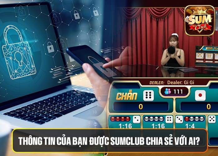 Sumclub chia sẻ thông tin của bạn với ai Sumclub chia sẻ thông tin của bạn với ai