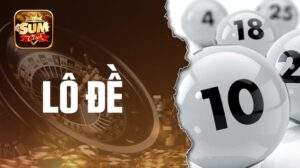 Đặt cược Lô Đề Sumclub