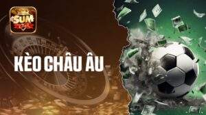 Sumclub giới thiệu về Kèo Châu Âu